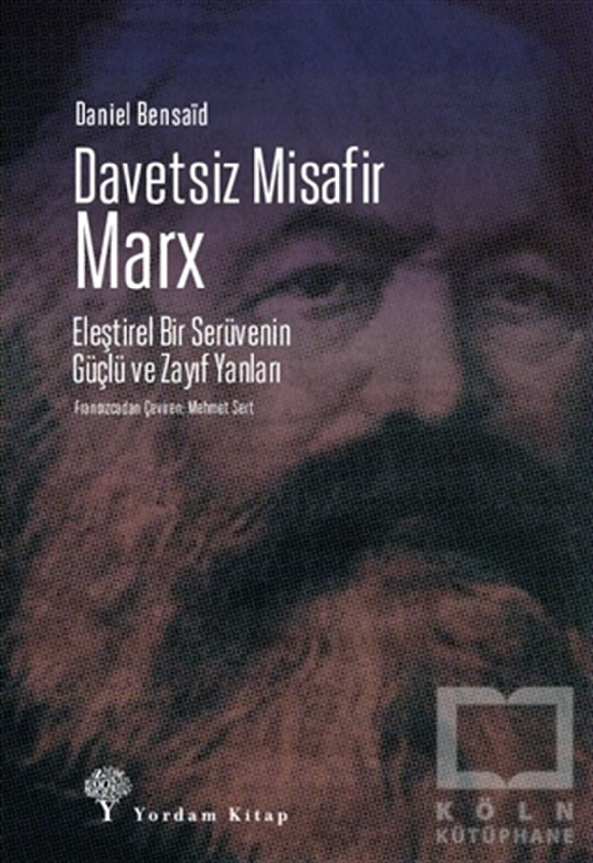 Daniel BensaidAraştırma & İnceleme ve Referans KitaplarıDavetsiz Misafir: Marx