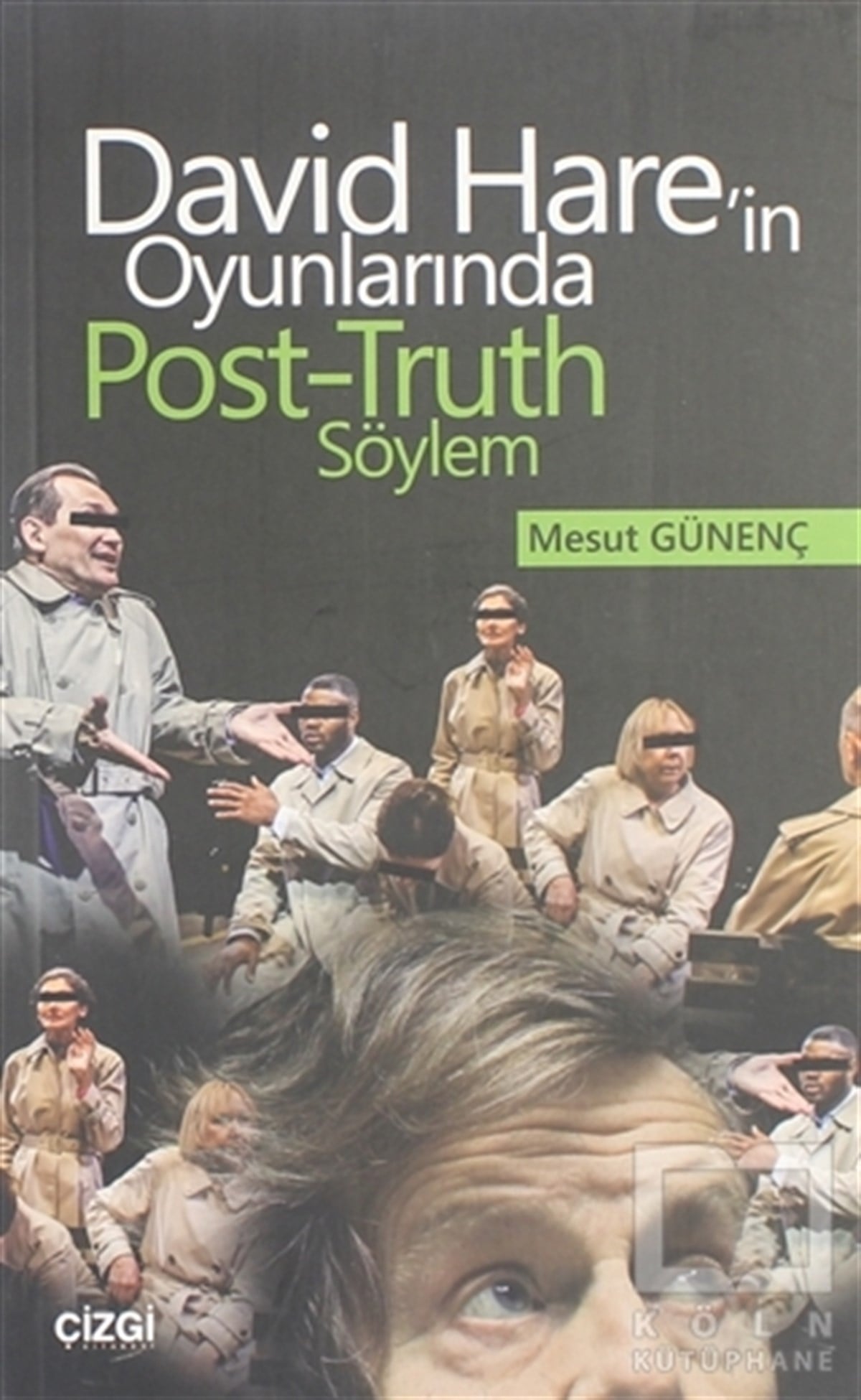 Mesut GünençSenaryo KitaplarıDavid Hare'in Oyunlarında Post-Truth Söylem