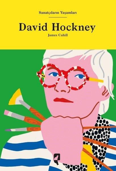 James CahillSanat Kuramı KitaplarıDavid Hockney - Sanatçıların Yaşamları