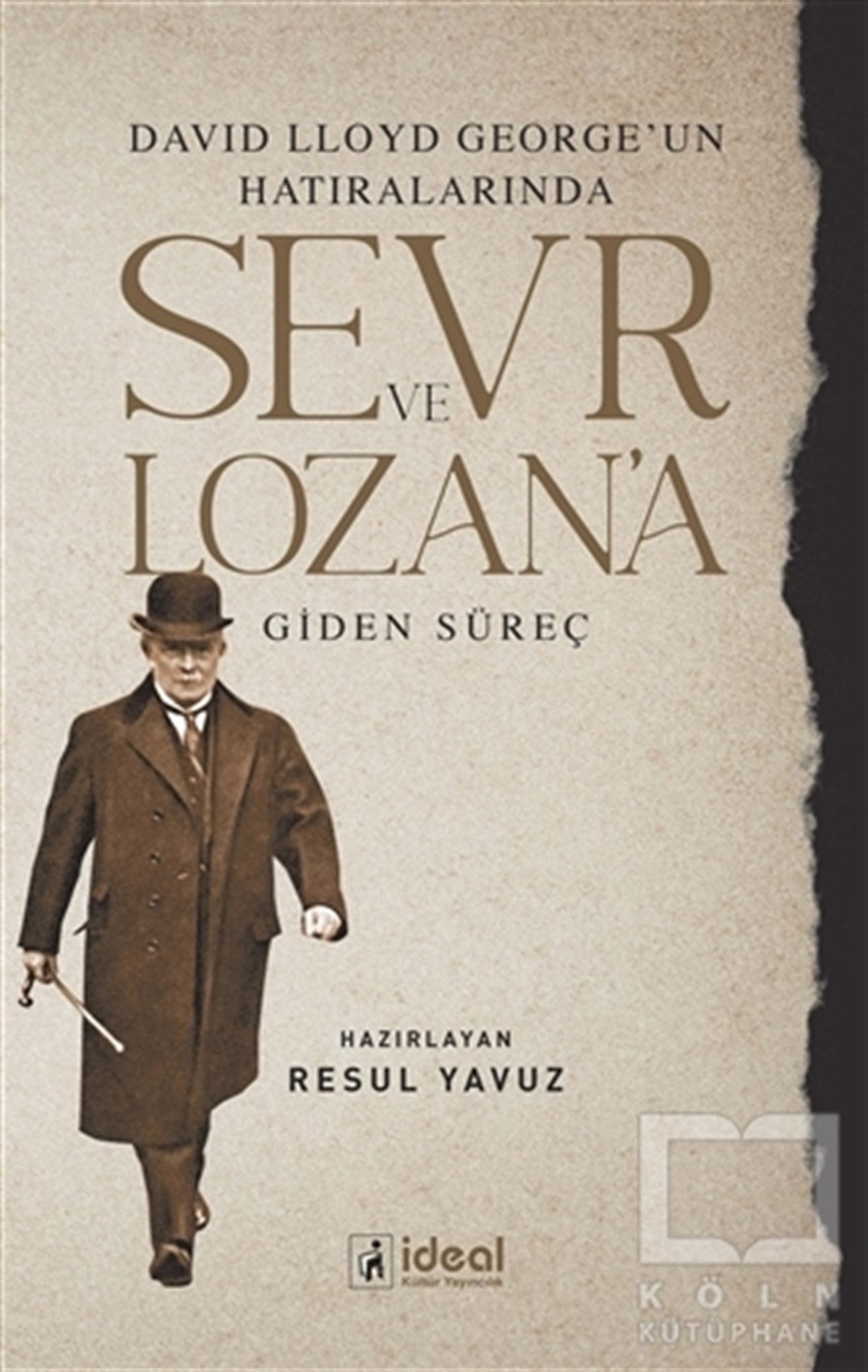 Resul YavuzAnı & Mektup & Günlük KitaplarıDavid Lloyd George’un Hatıralarında Sevr ve Lozan’a Giden Süreç