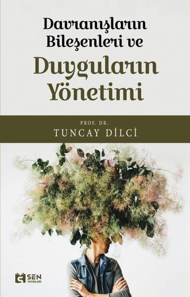 Tuncay DilciKişisel Gelişim KitaplarıDavranışların Bileşenleri ve Duyguların Yönetimi