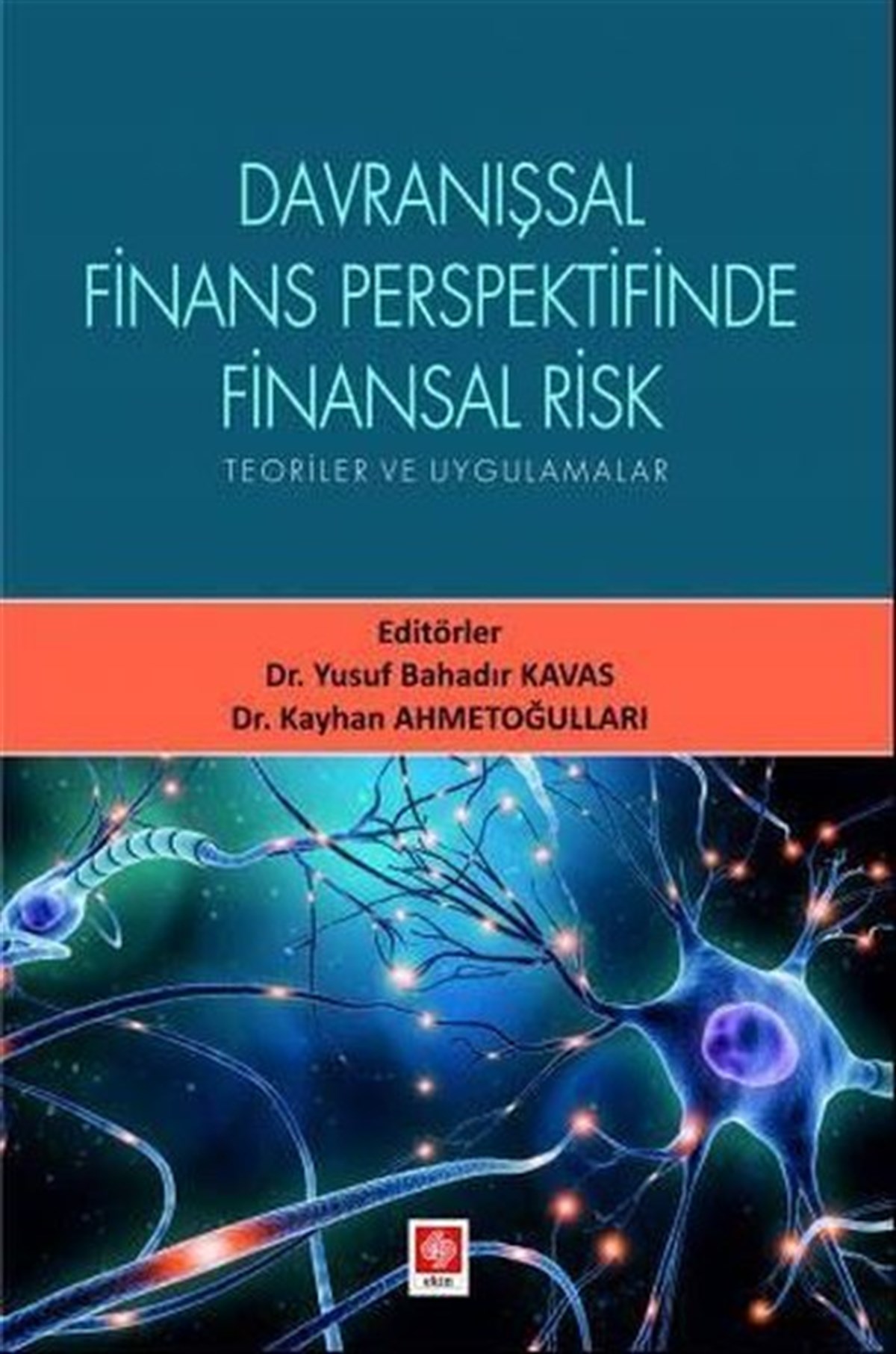 KolektifEğitimDavranışsal Finans Perspektifinde Finansal Risk - Teoriler ve Uygulamalar
