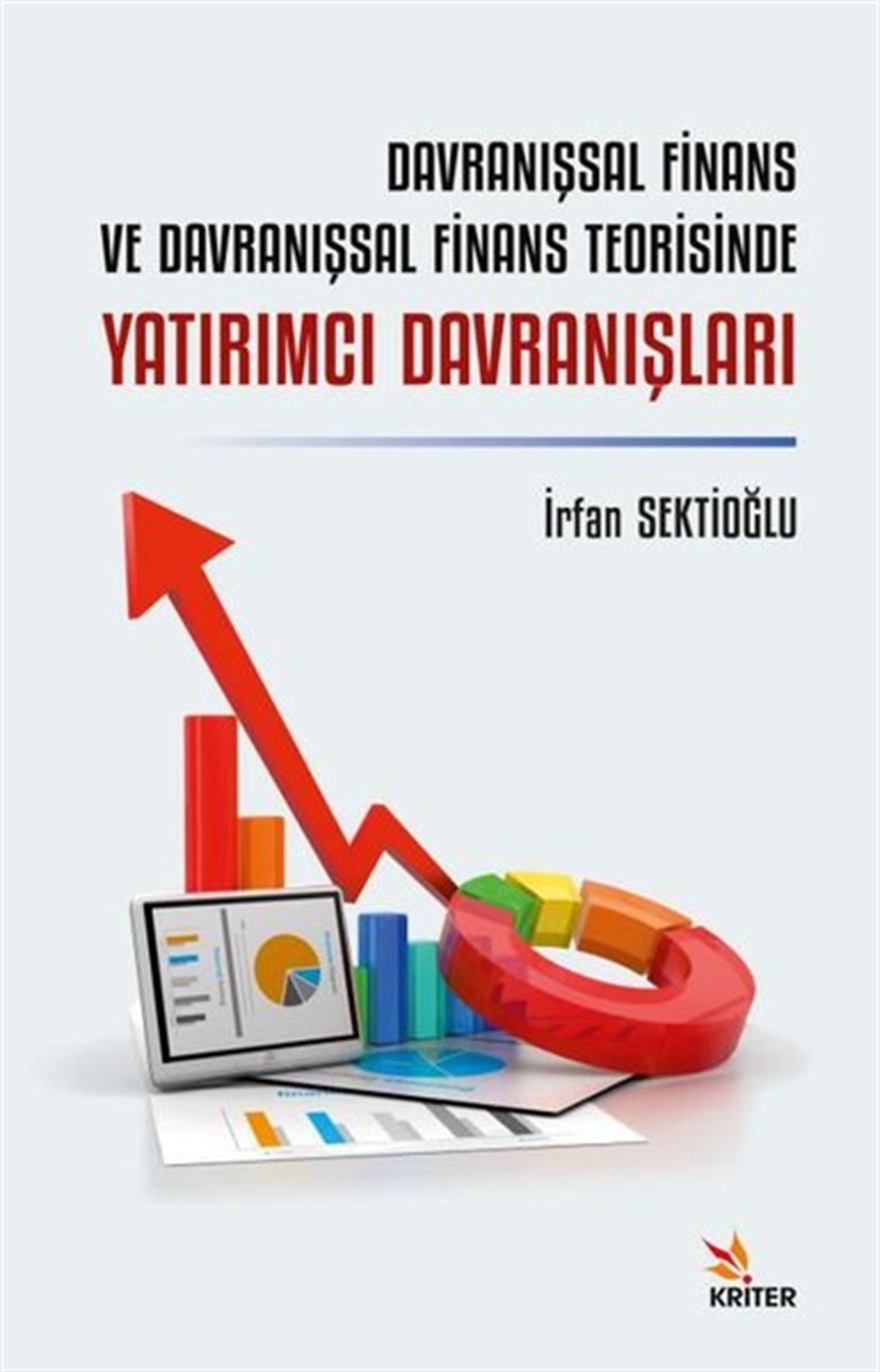 İrfan SektioğluBorsa KitaplarıDavranışsal Finans ve Davranışsal Finans Teorisinde Yatırımcı Davranışları