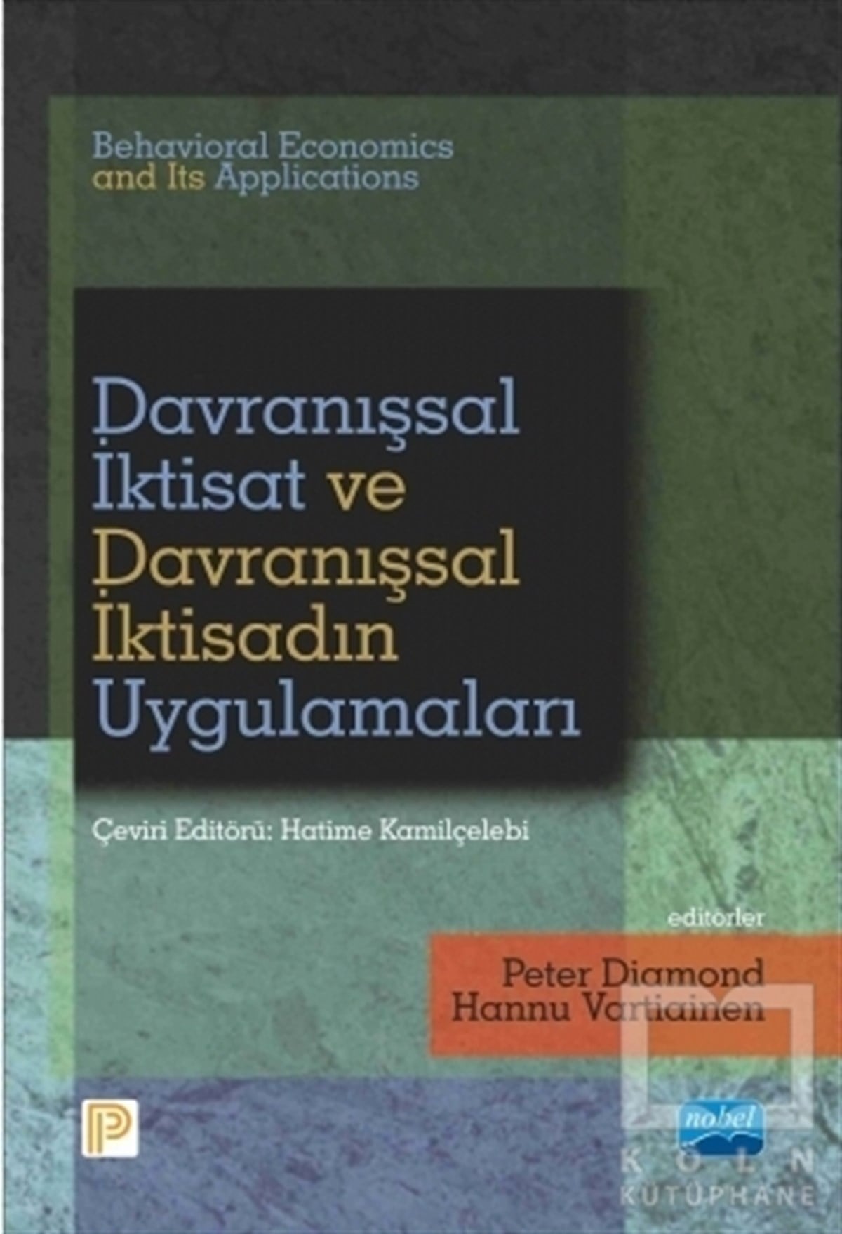 Peter DiamondAkademikDavranışsal İktisat ve Davranışsal İktisadın Uygulamaları - Behavioral Economics and Its Applications