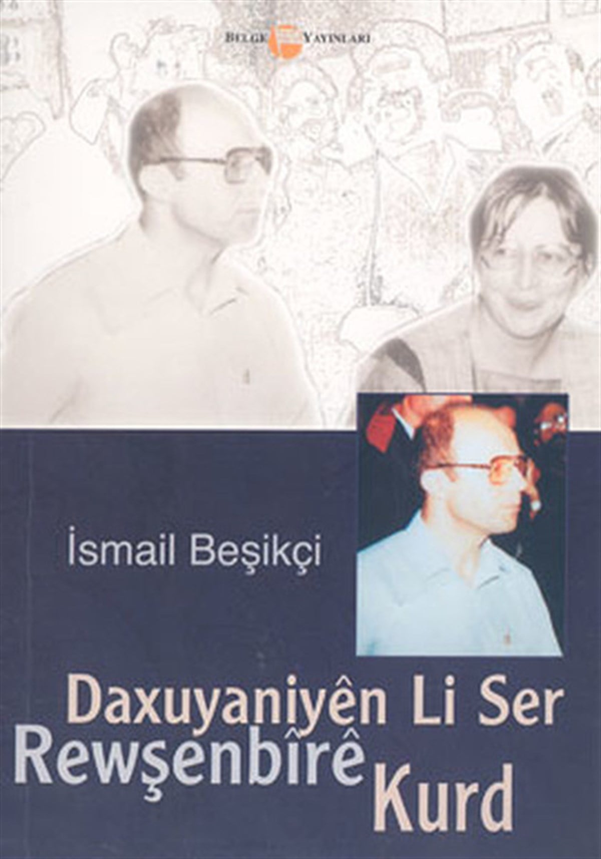İsmail BeşikçiKürtçeDaxuyaniyen Li Ser Rewşenbire Kurd