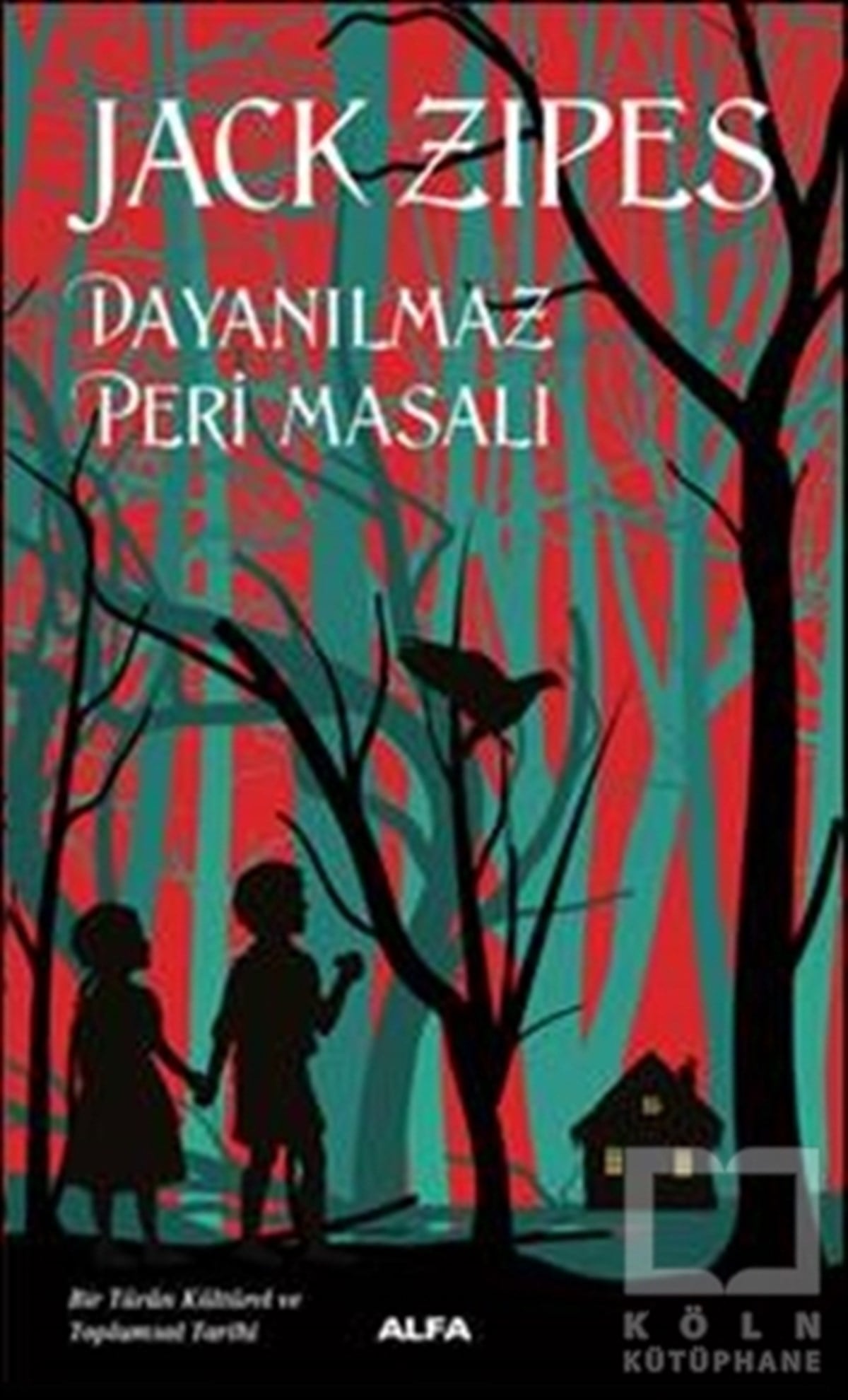 Jack ZipesAraştırma-İnceleme-ReferansDayanılmaz Peri Masalı