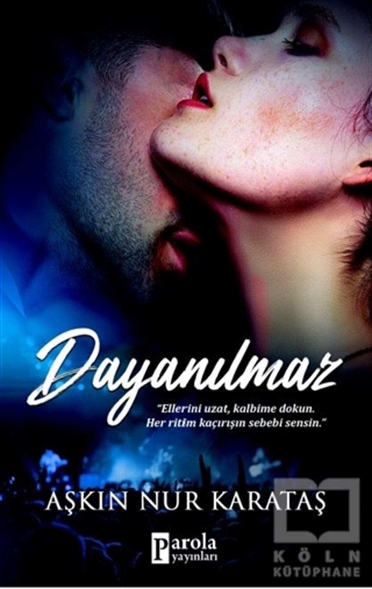 Aşkın Nur KarataşAşk Kitapları & Aşk RomanlarıDayanılmaz