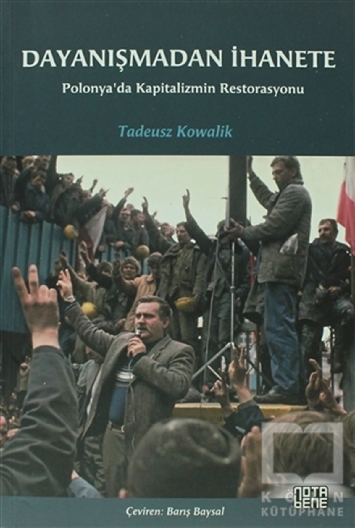 Tadeusz KowalikUluslararası İlişkiler, Dış PolitikaDayanışmadan İhanete