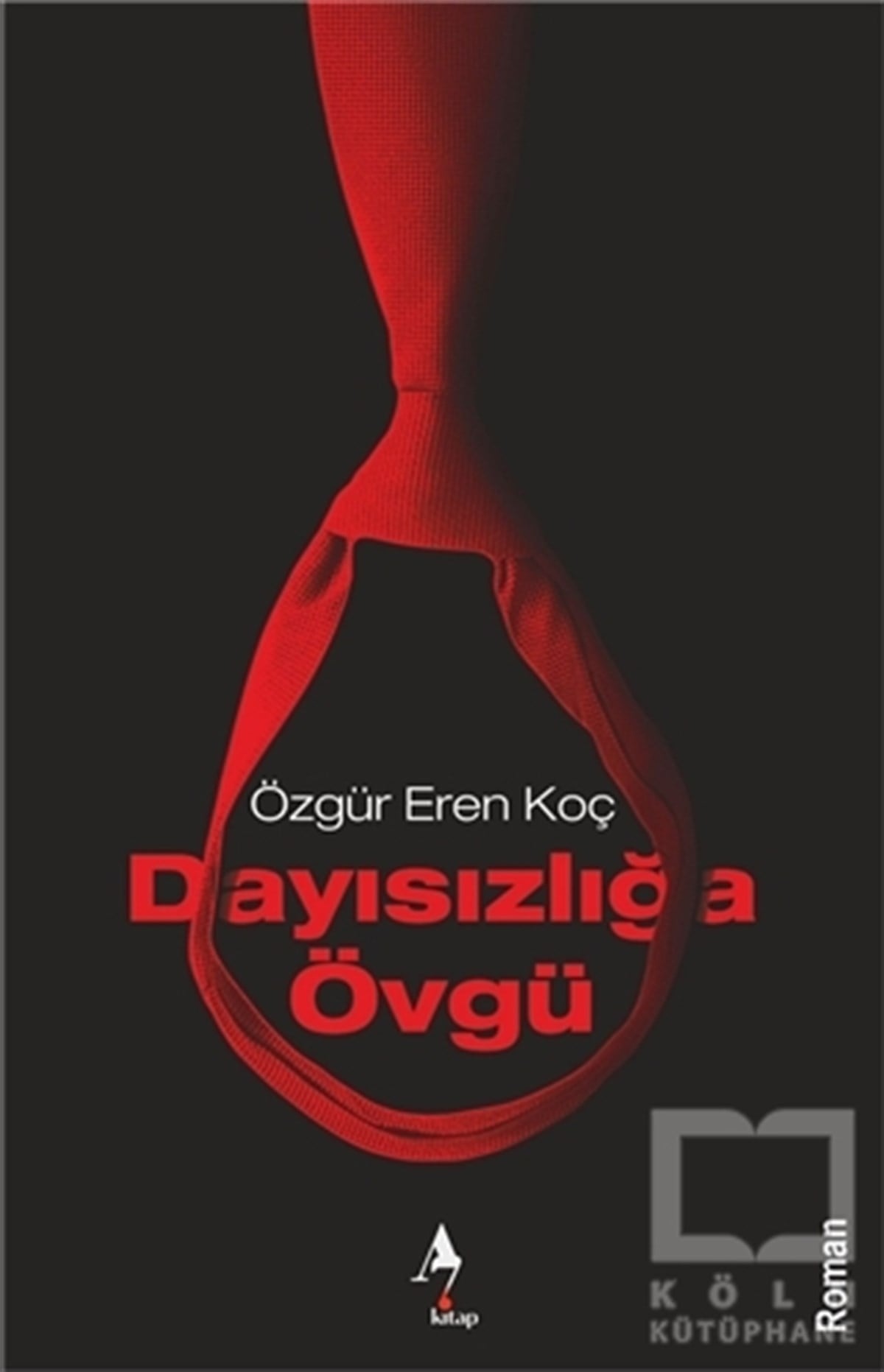 Özgür Eren KoçTürkçe RomanlarDayısızlığa Övgü