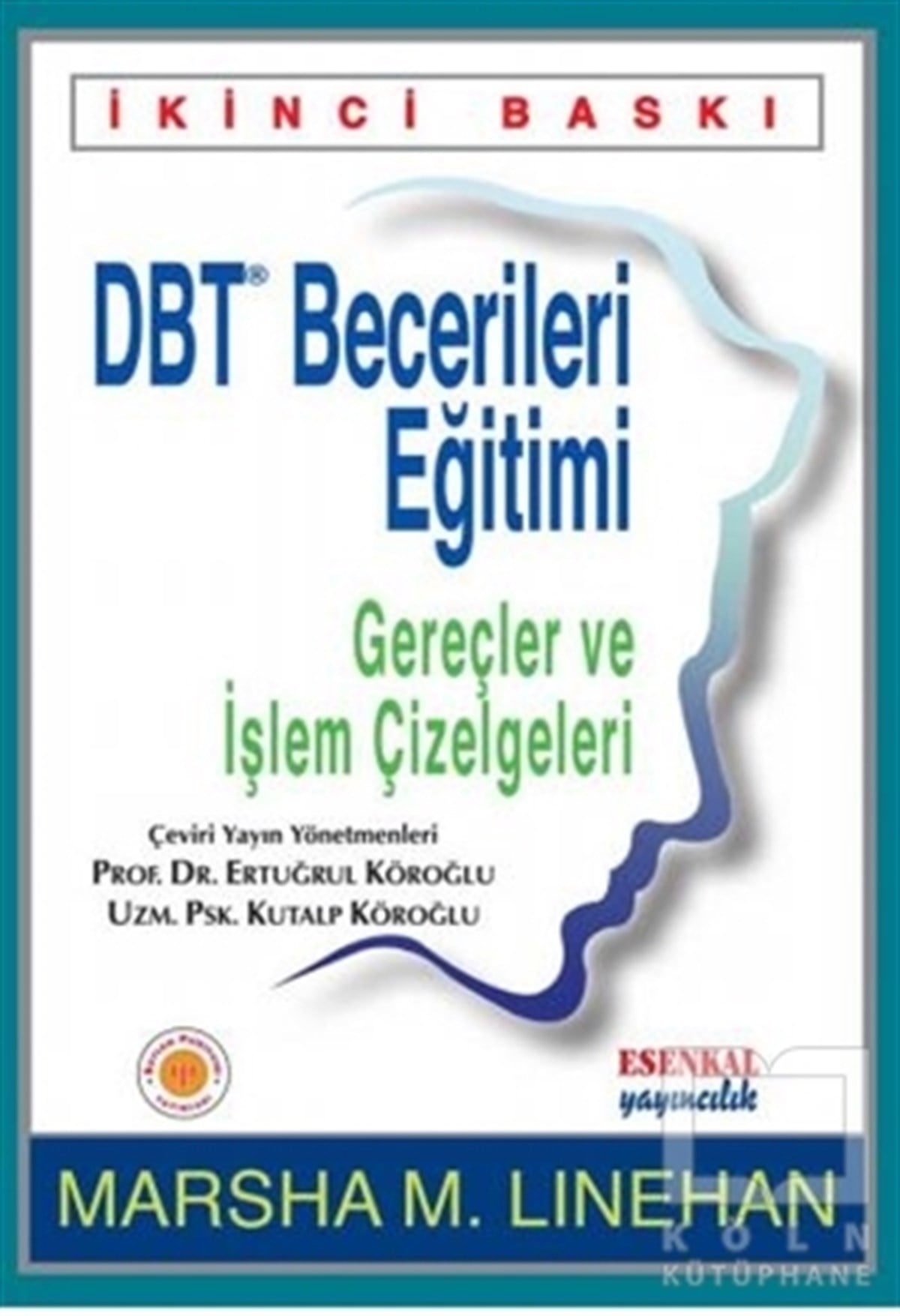 Marsha M. LinehanDiğerDBT Becerileri Eğitimi Gereçler ve İşlem Çizelgeleri
