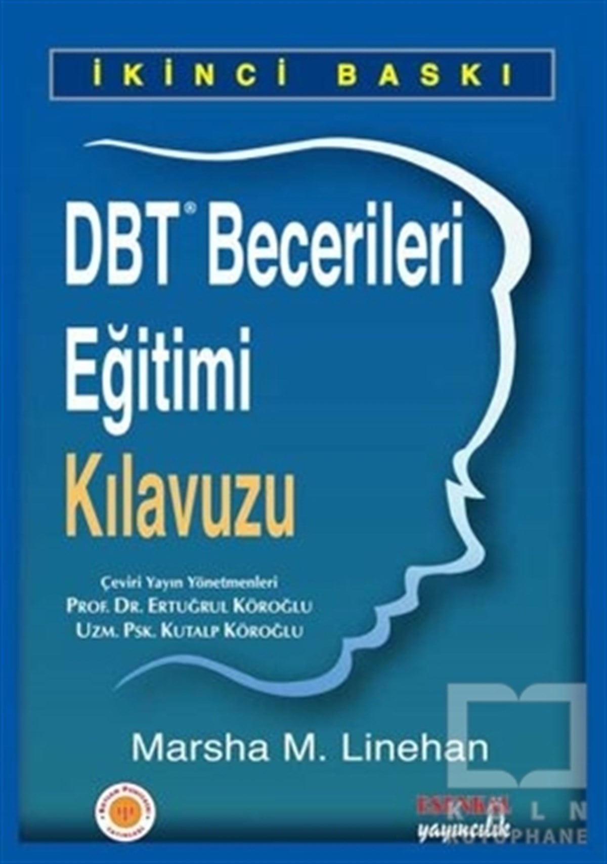 Marsha M. LinehanDiğerDBT Becerileri Eğitimi Kılavuzu