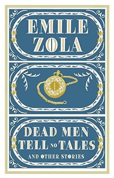 Emile ZolaClassicsDead Men Tell No Tales and Other Stories