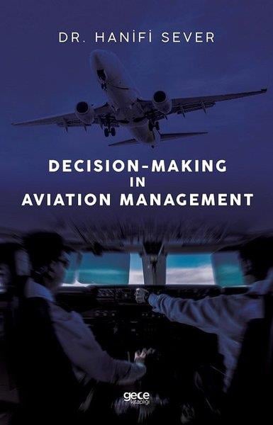 Hanifi SeverBusiness and EconomicsDecision - Making in Aviation Management
