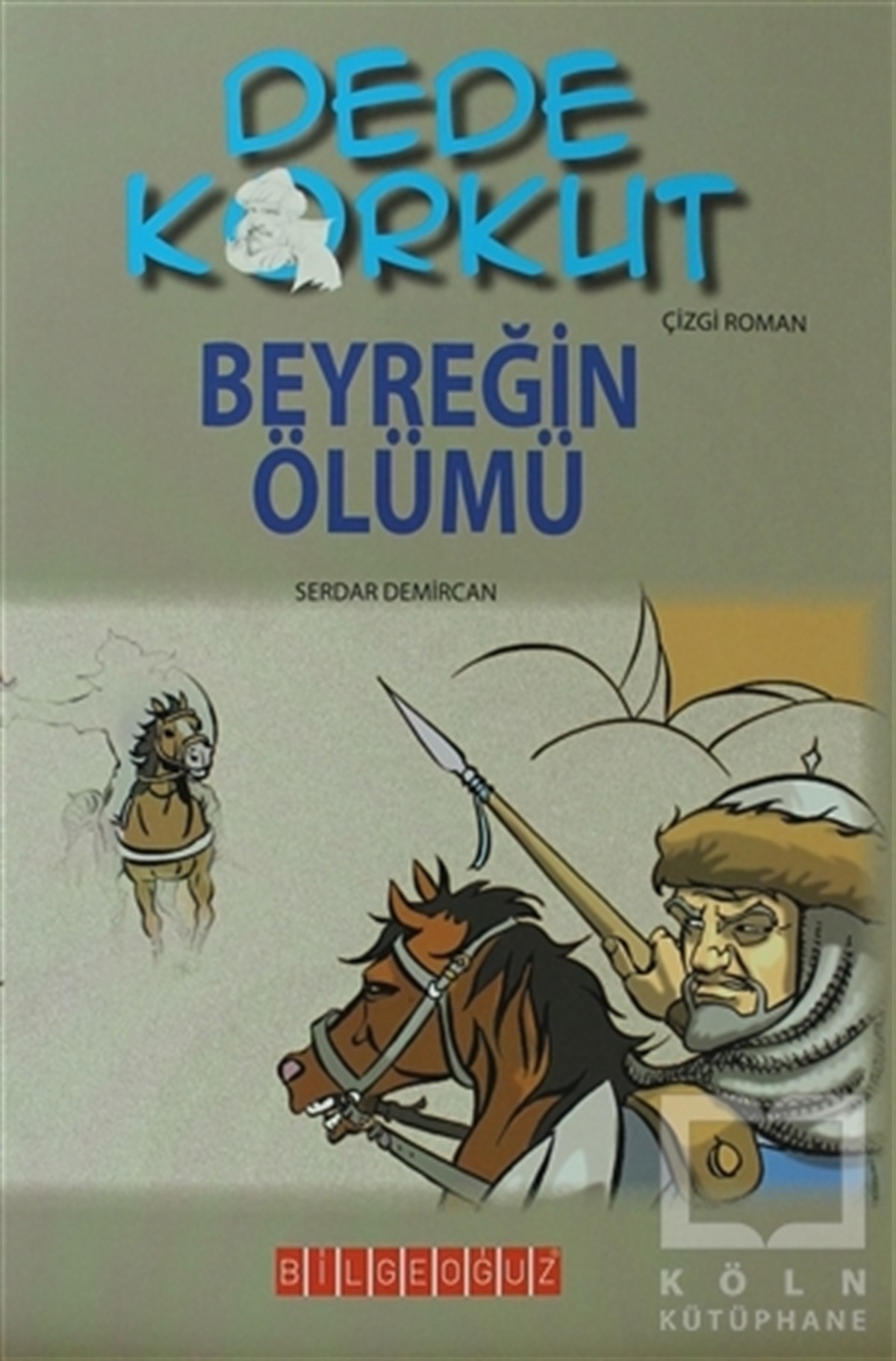 Serdar DemircanÇizgi RomanDede Korkut - Beyreğin Ölümü