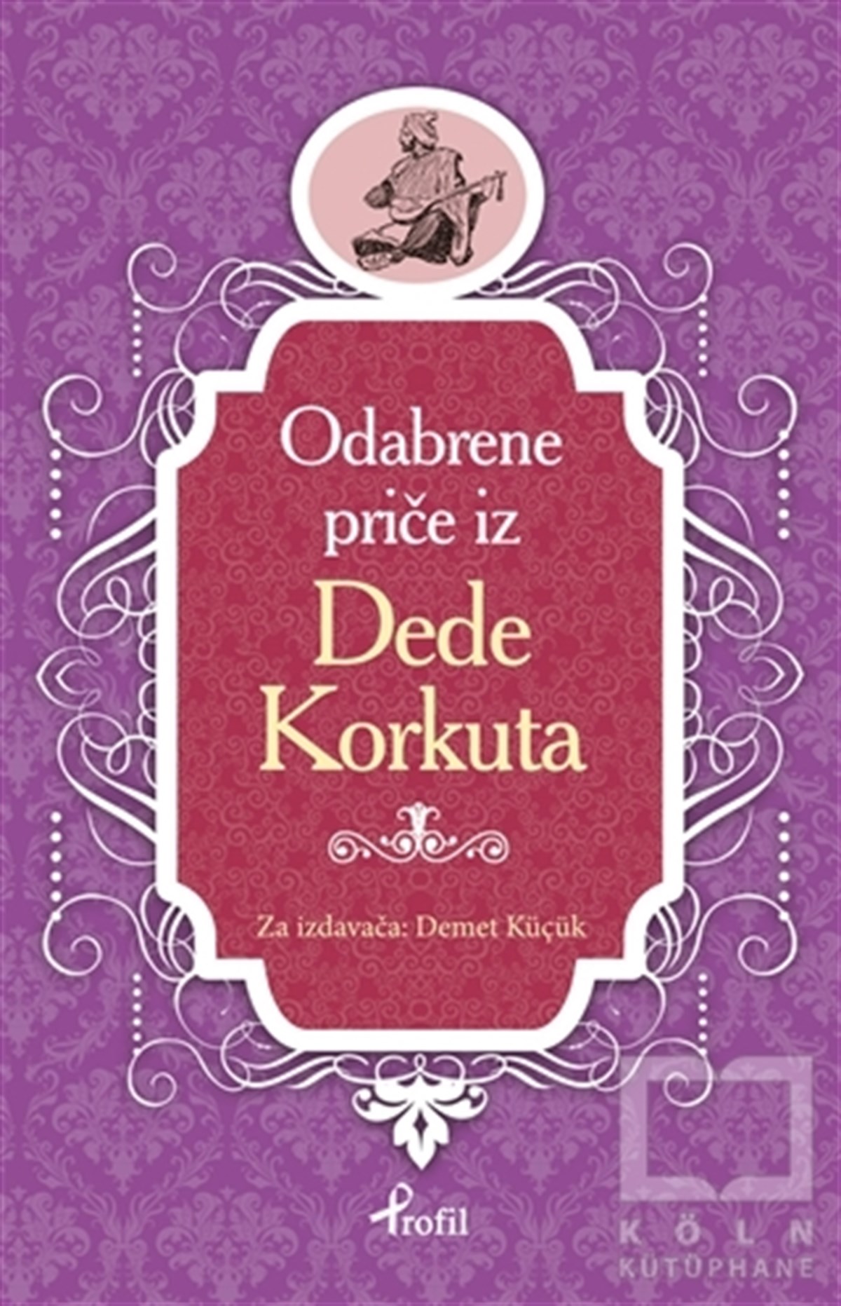 Demet KüçükÖyküDede Korkut - Boşnakça Seçme Hikayeler