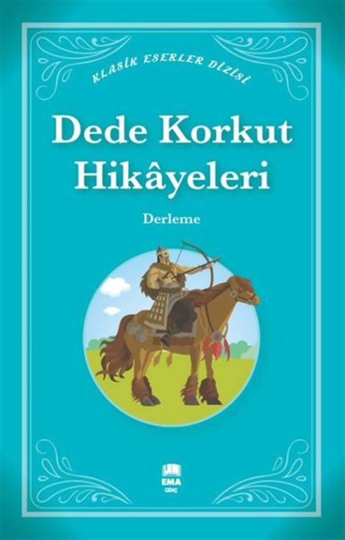 KolektifKlasik Çocuk KitaplarıDede Korkut Hikayeleri - Klasik Eserler Dizisi
