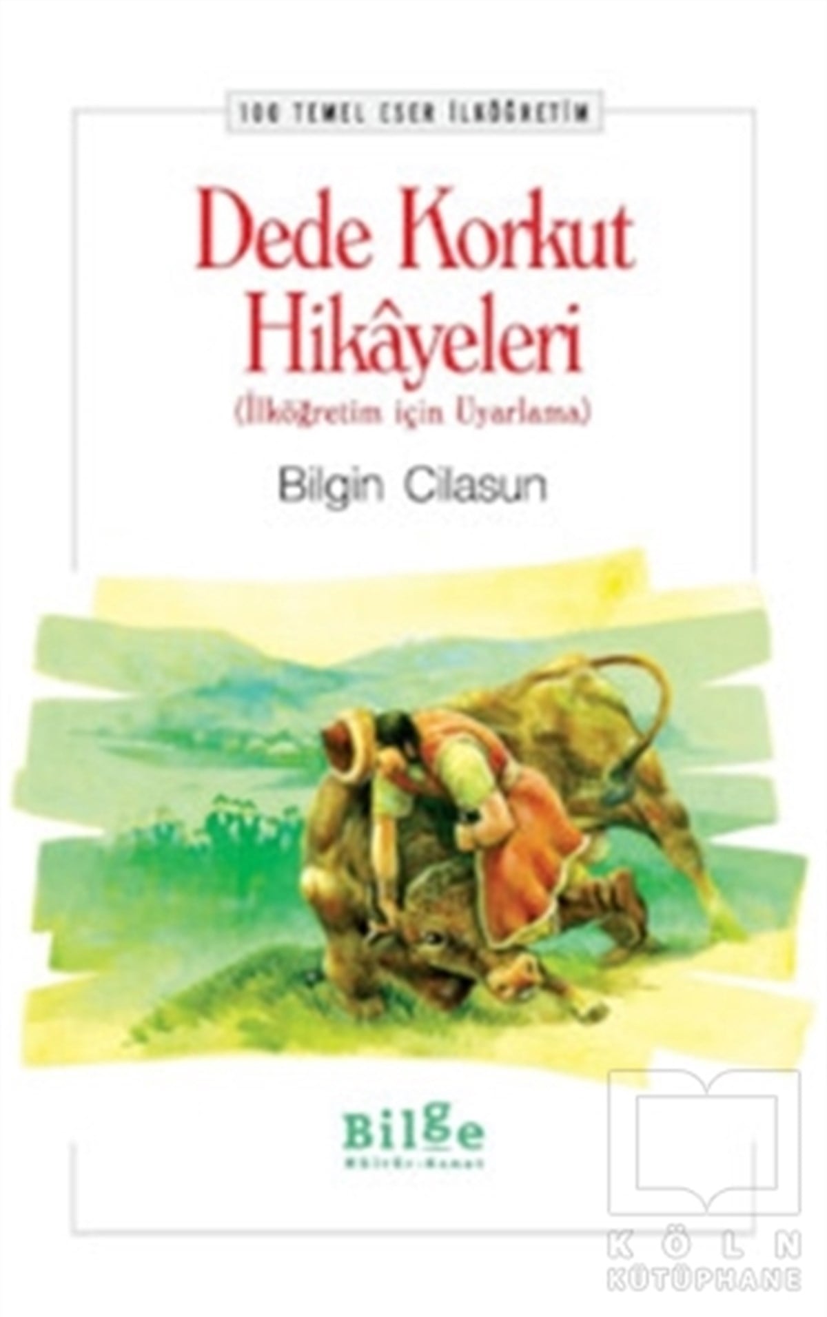 Bilgin CilasunHikayelerDede Korkut Hikayeleri