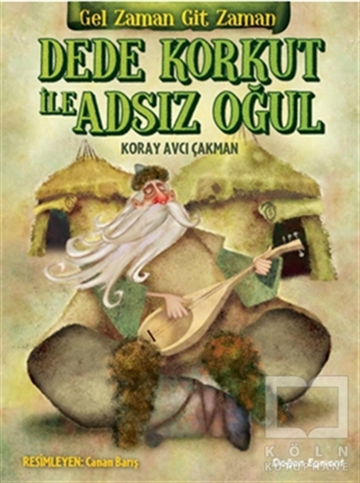 Koray Avcı ÇakmanRoman-ÖyküDede Korkut ile Adsız Oğul