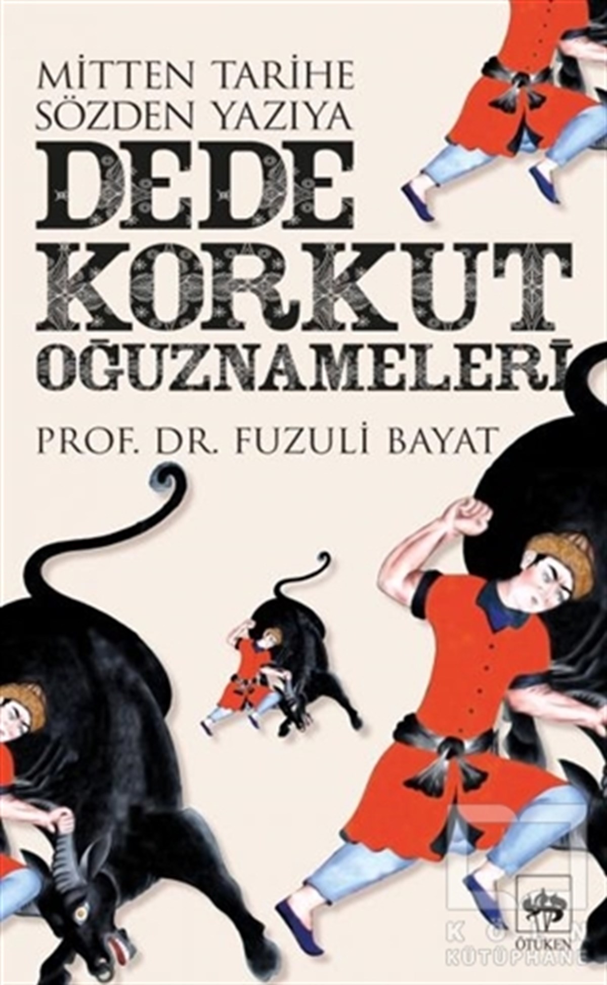 Fuzuli BayatAraştırma - İncelemeDede Korkut Oğuznameleri