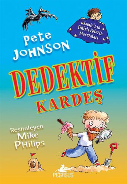 Pete JohnsonÇocuk Masal KitaplarıDedektif Kardeş 3 -  Jamie'nin Sihirli Pelerin Maceraları