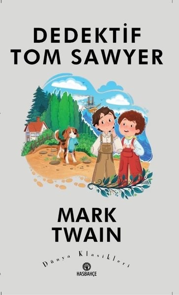 Mark TwainKlasik Çocuk KitaplarıDedektif Tom Sawyer - Dünya Klasikleri