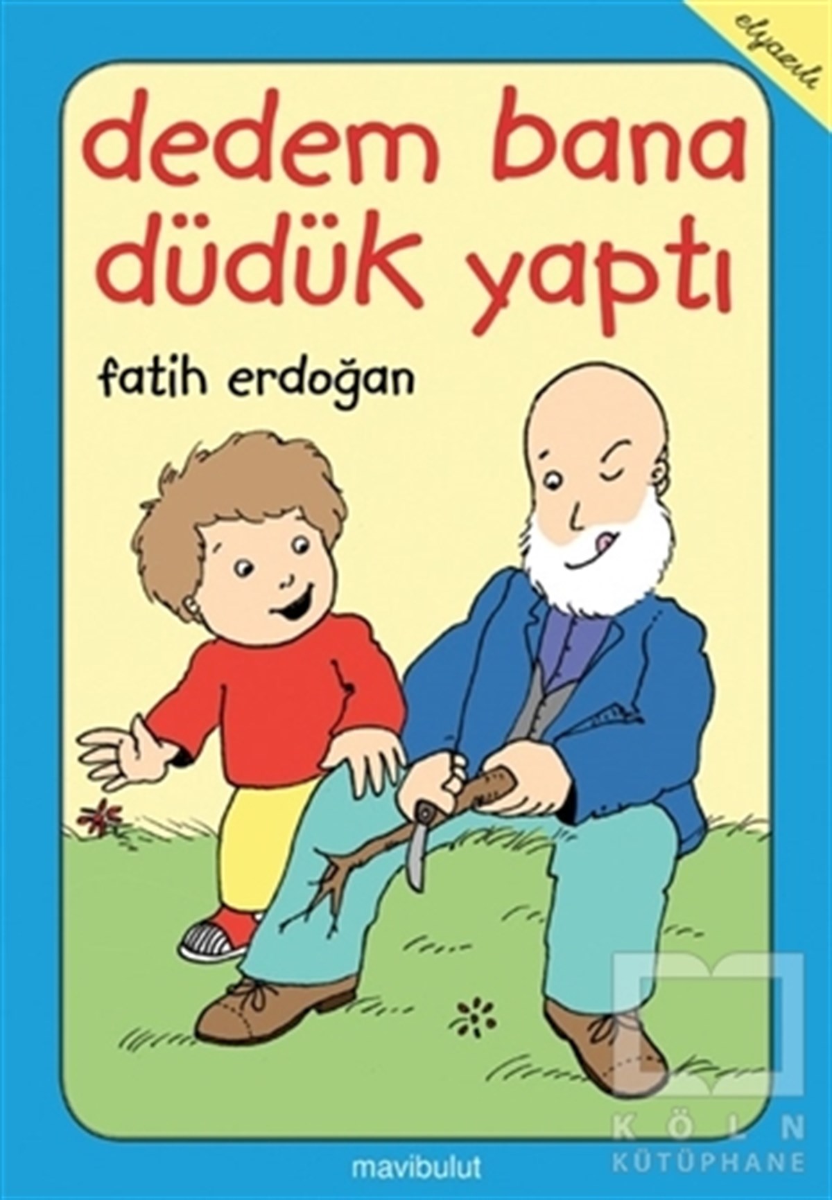 Fatih ErdoğanRoman-ÖyküDedem Bana Düdük Yaptı