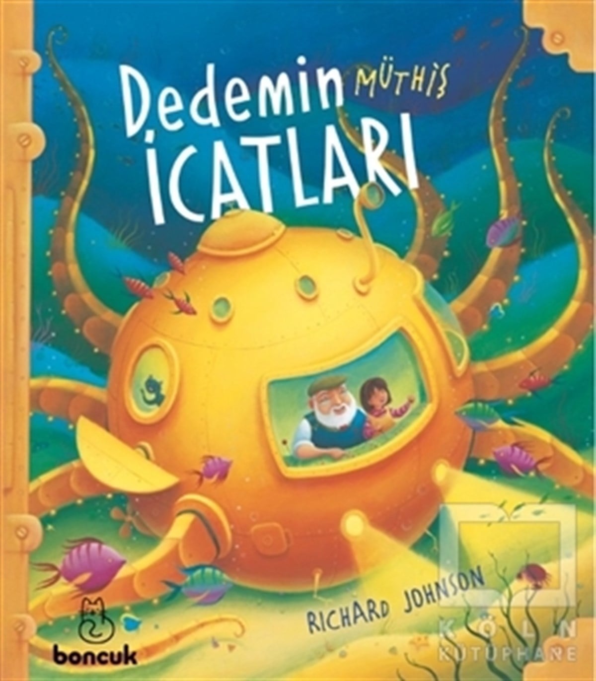 Richard JohnsonÇocuk Hikaye KitaplarıDedemin Müthiş İcatları