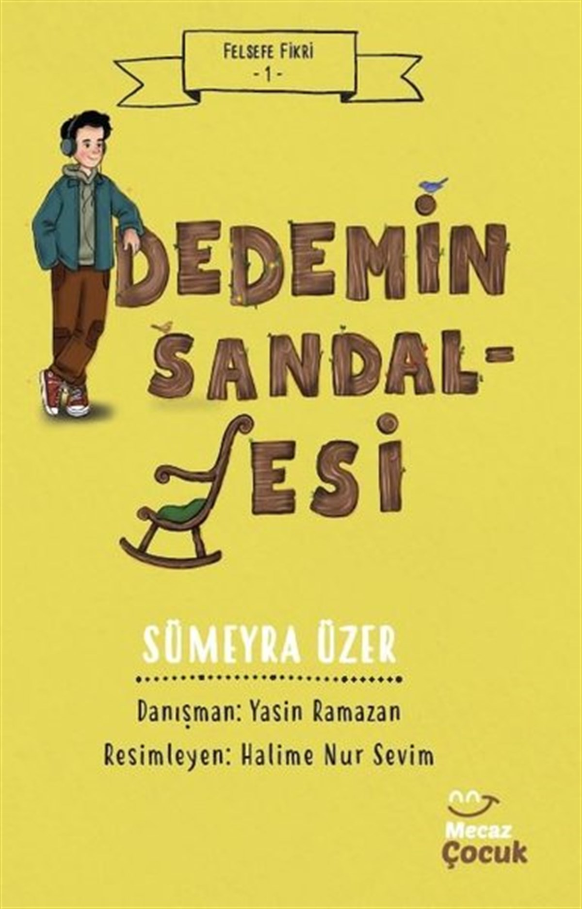 Sümeyra ÜzerÇocuk Gençlik RomanlarıDedemin Sandalyesi - Felsefe Fikri 1