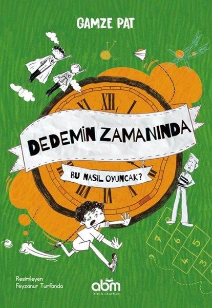 Gamze PatÇocuk Gençlik RomanlarıDedemin Zamanında - Bu Nasıl Oyuncak?