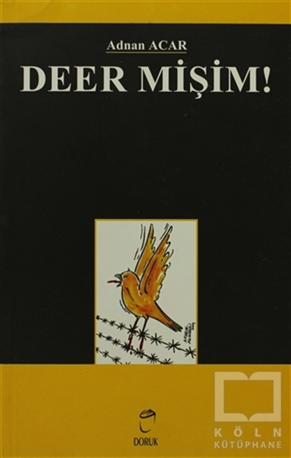 Adnan AcarDiğerDeer Mişim!