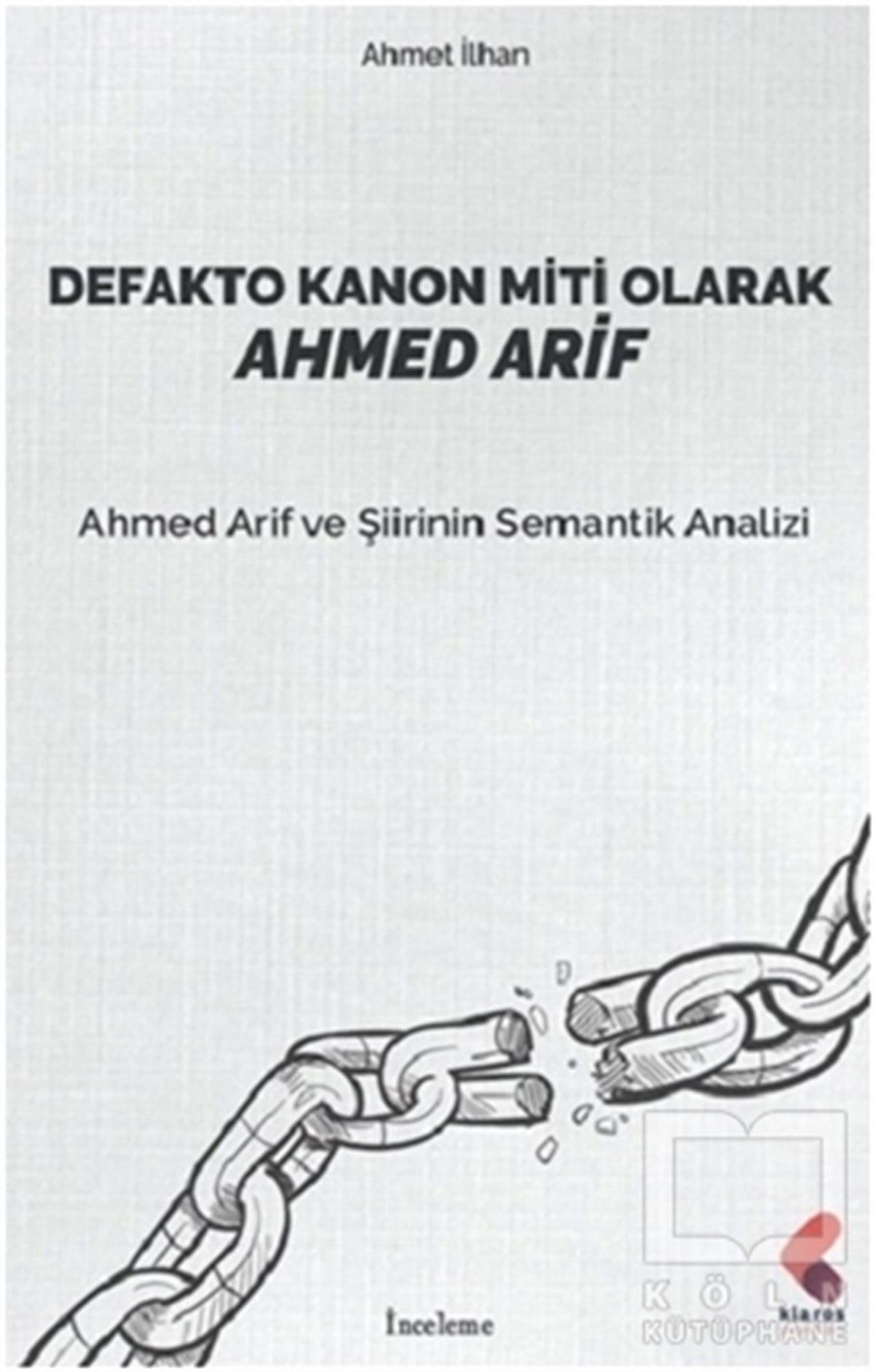 Ahmet İlhanAraştırma-İnceleme-ReferansDefakto Kanon Miti Olarak Ahmed Arif