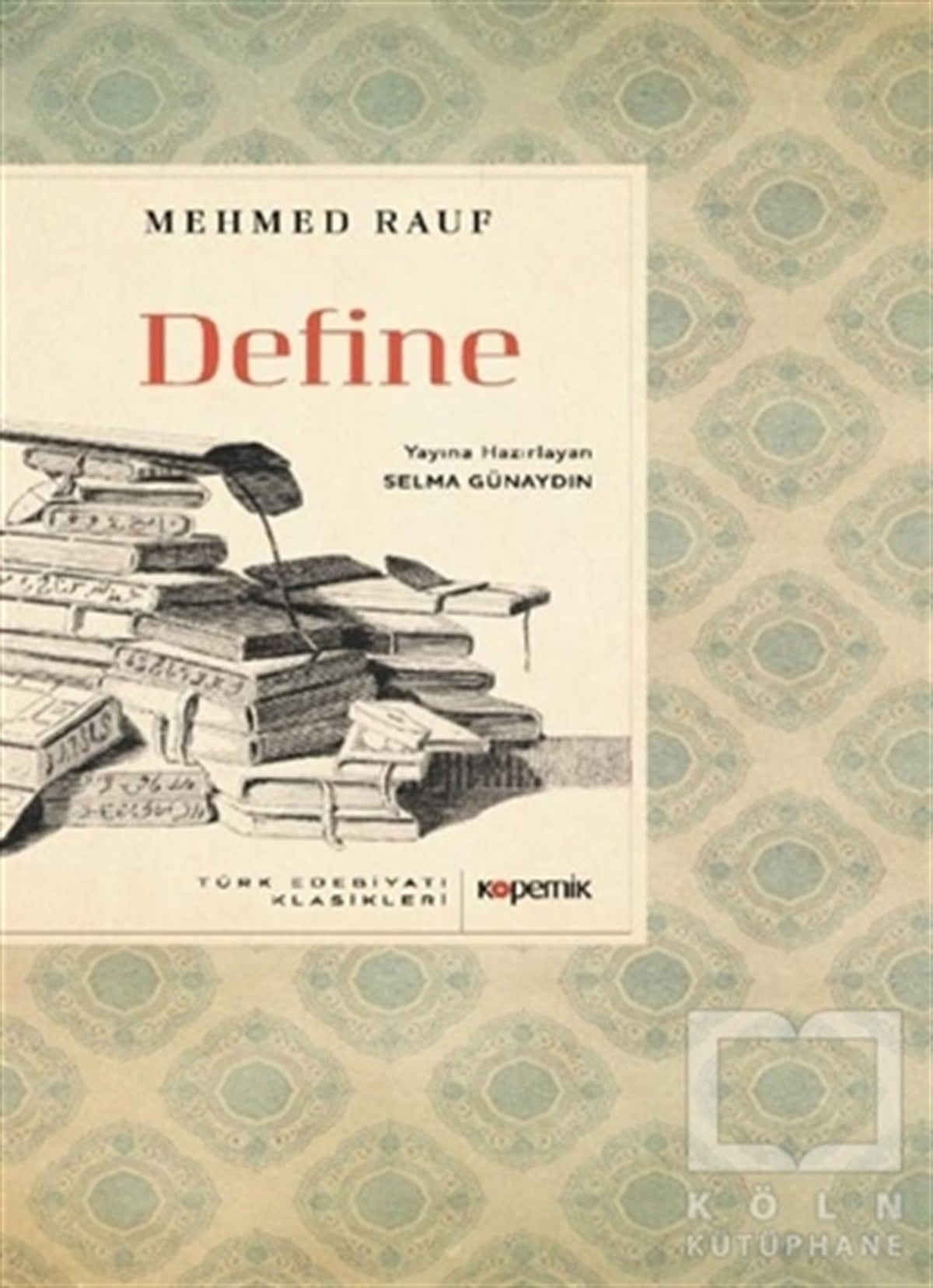 Mehmed RaufDünya Klasikleri & Klasik KitaplarDefine