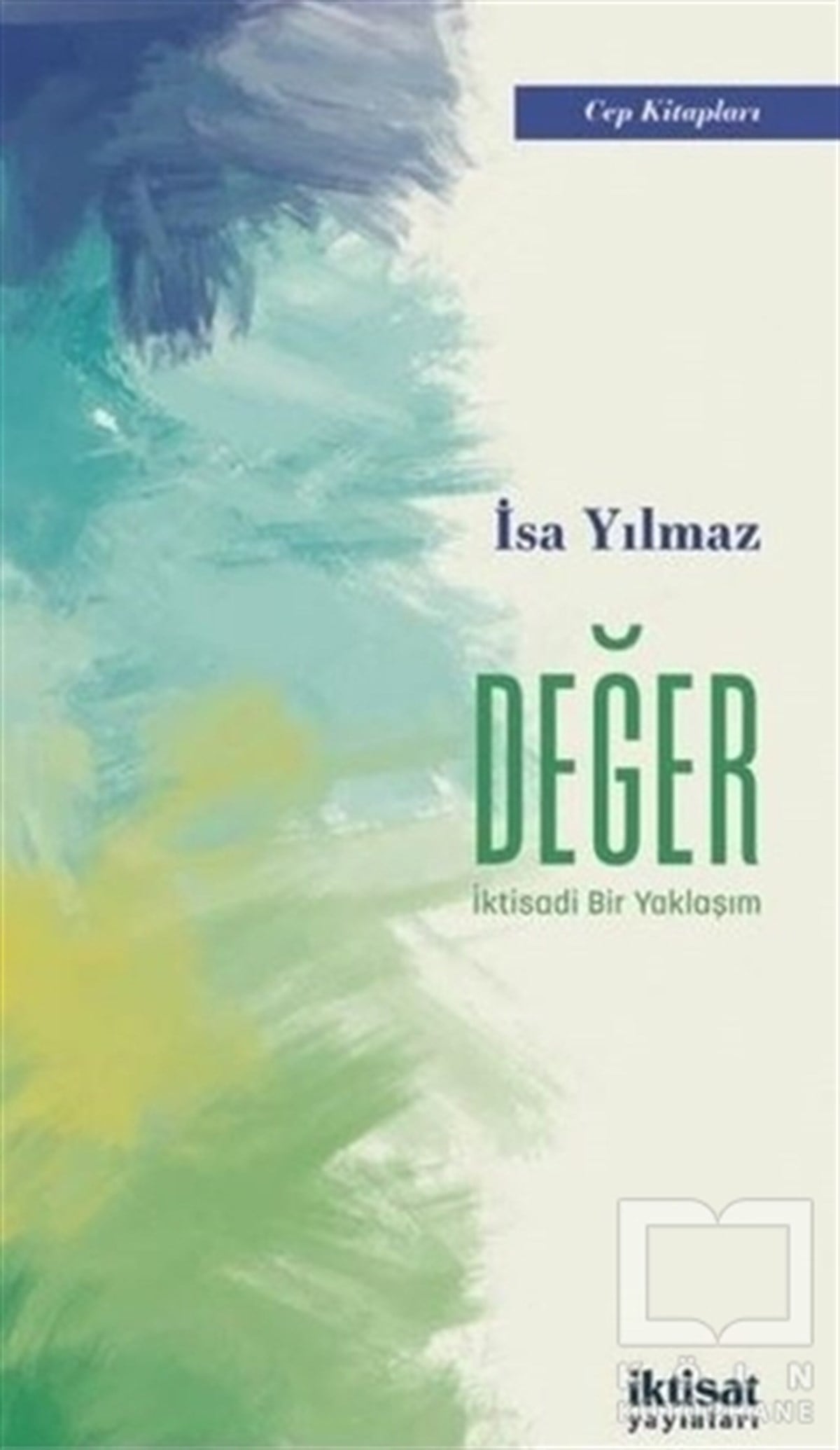 İsa Yılmazİslamda İnsan ve ToplumDeğer - İktisadi Bir Yaklaşım