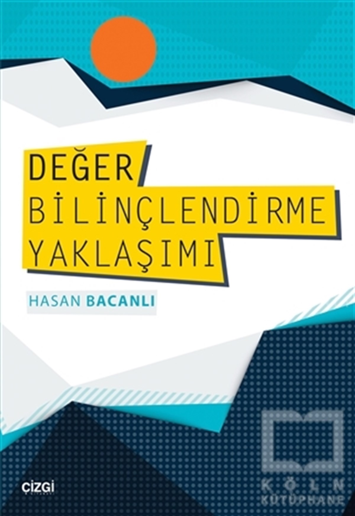 Hasan BacanlıAkademikDeğer Bilinçlendirme Yaklaşımı