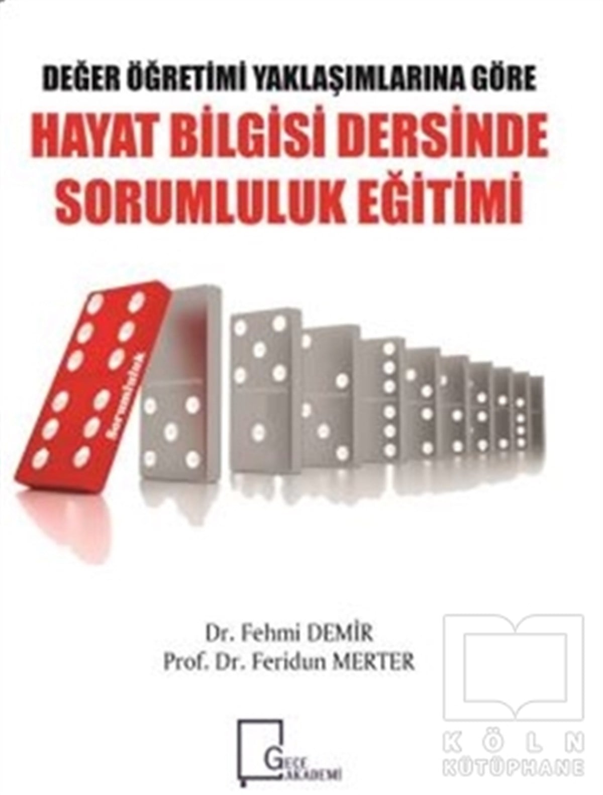 Fehmi DemirDiğerDeğer Öğretimi Yaklaşımlarına Göre Hayat Bilgisi Dersinde Sorumluluk Eğitimi