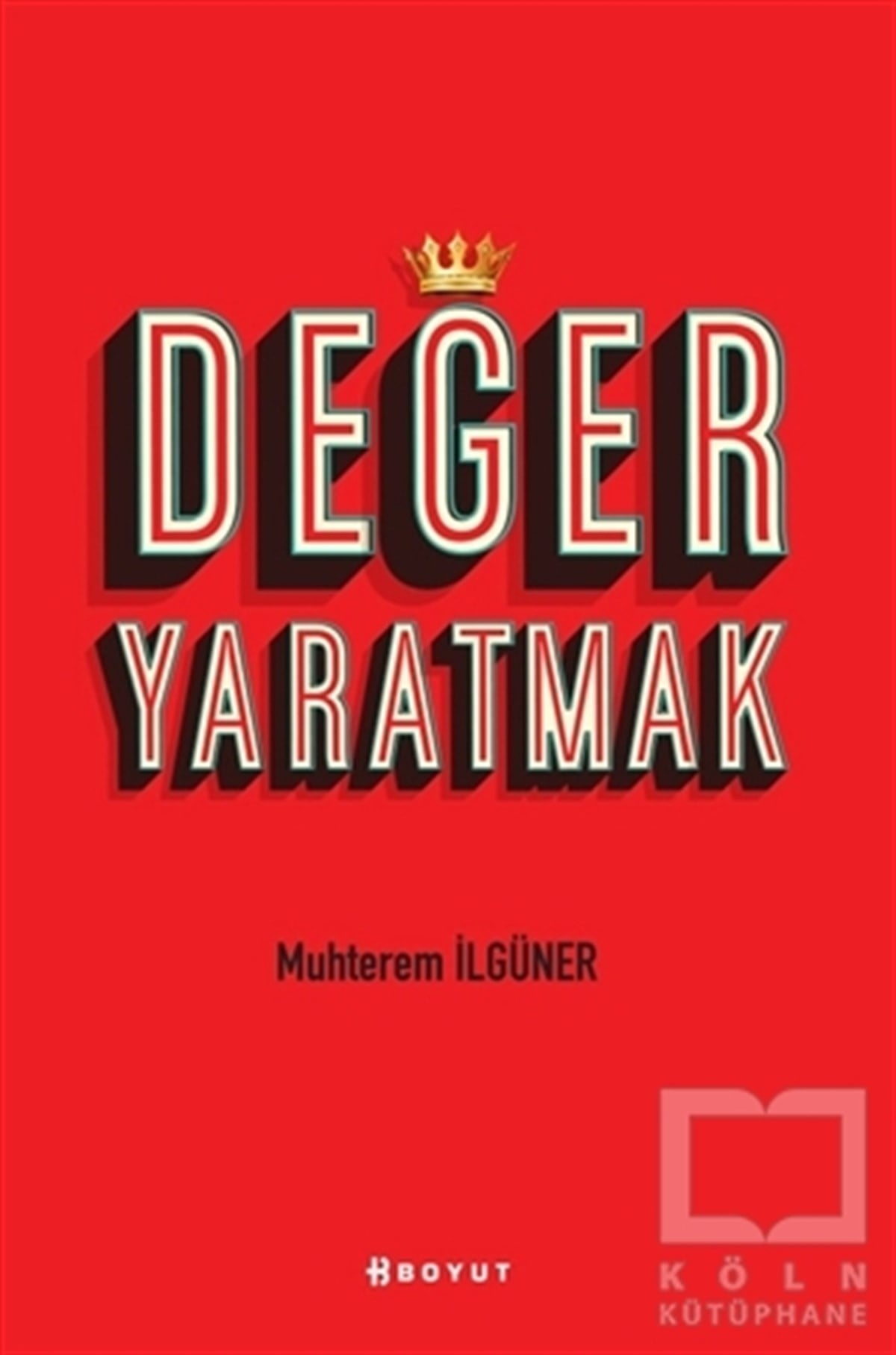 Muhterem İlgünerAraştırma-İnceleme-KuramDeğer Yaratmak