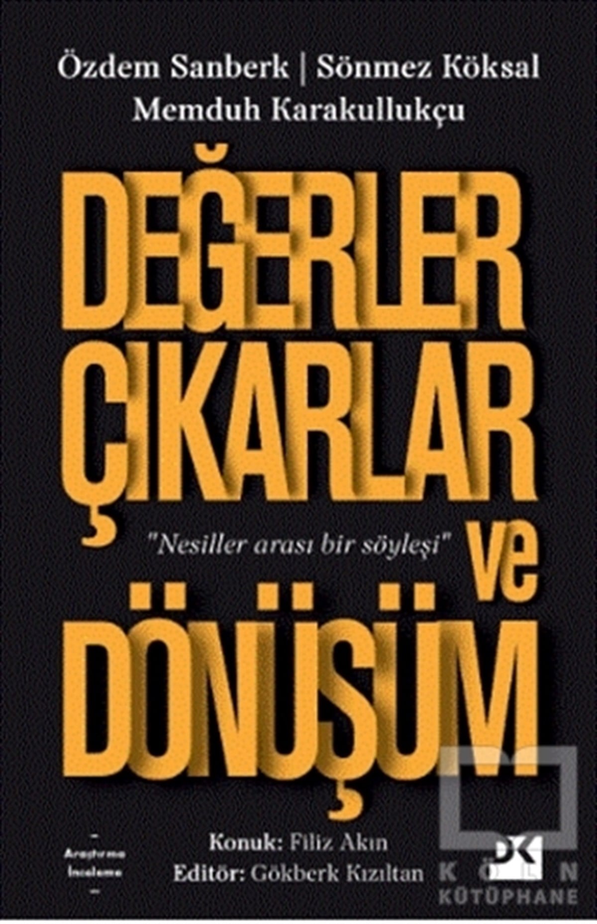 Özdem SanberkSöyleşiDeğerler Çıkarlar ve Dönüşüm