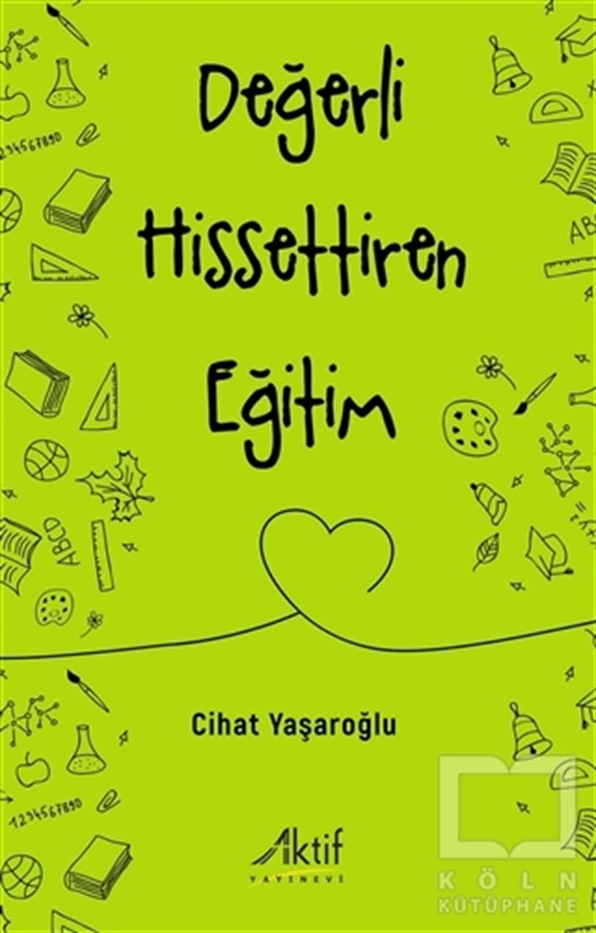 Cihat YaşaroğluDiğerDeğerli Hissettiren Eğitim
