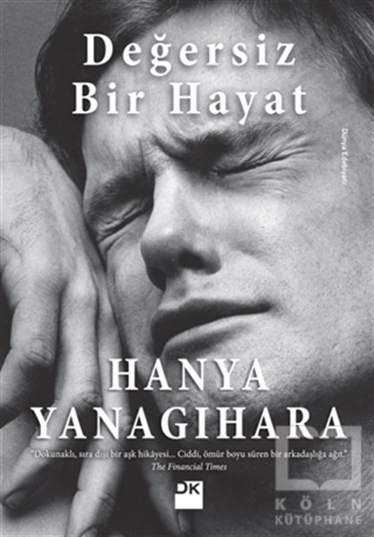 Hanya YanagiharaRomanDeğersiz Bir Hayat