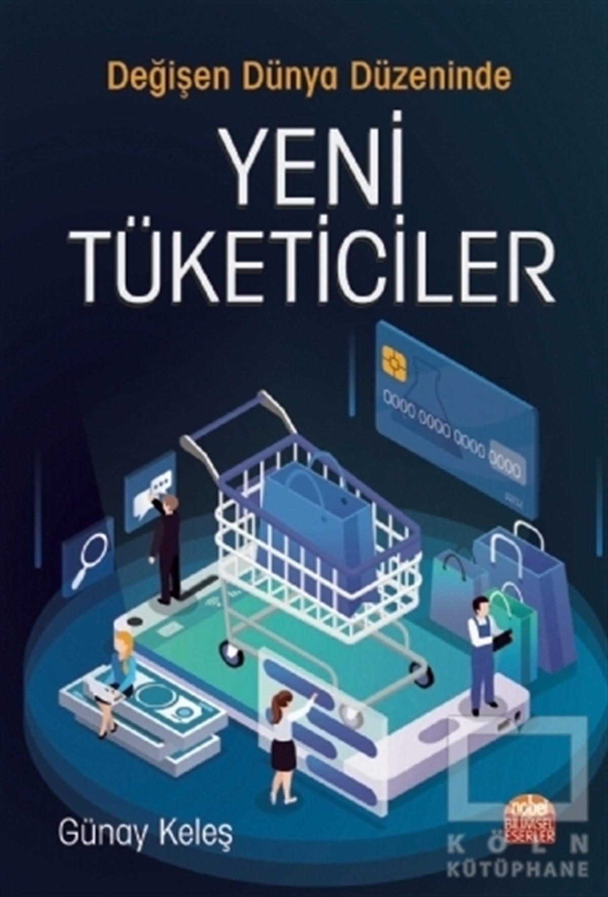 Günay KeleşDiğerDeğişen Dünya Düzeninde Yeni Tüketiciler