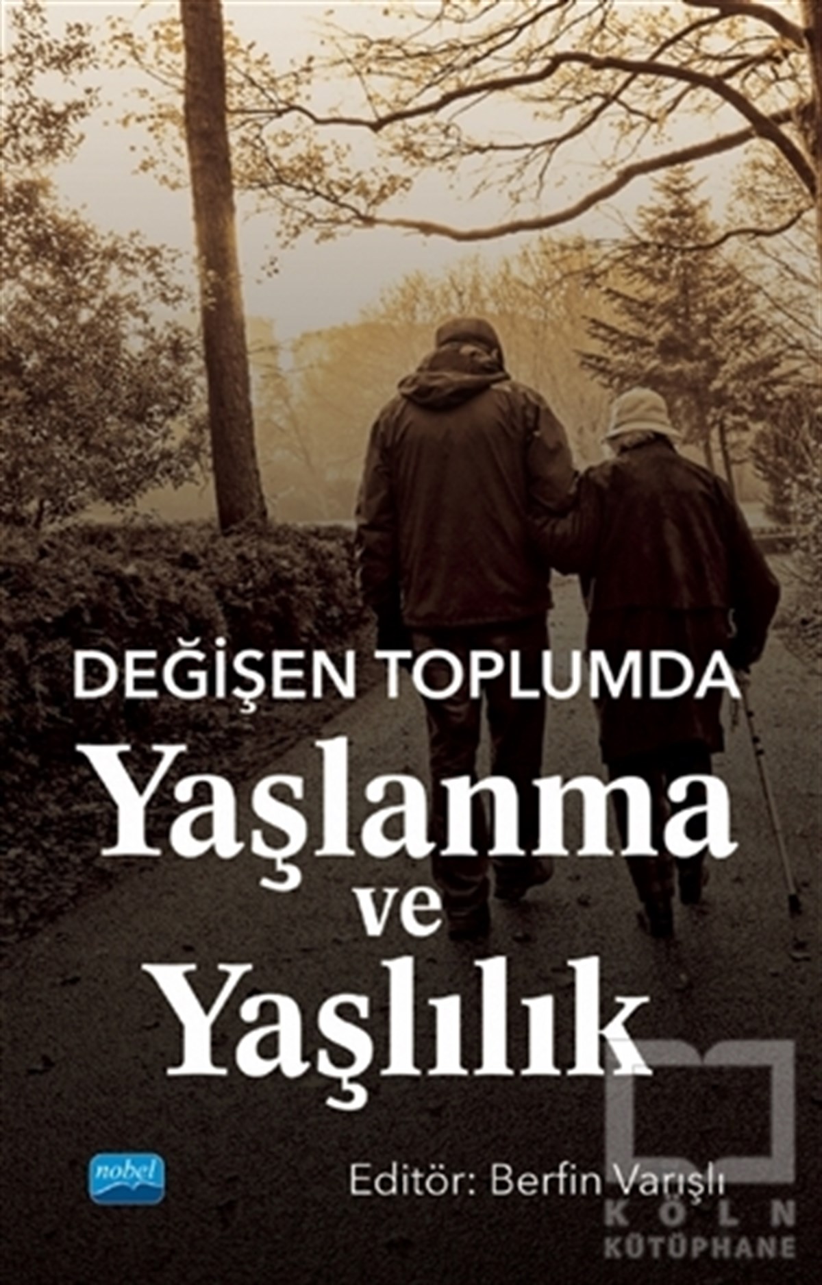 Berfin VarışlıKişisel Gelişim KitaplarıDeğişen Toplumda Yaşlanma ve Yaşlılık