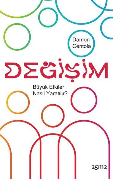 Damon CentolaMedyaDeğişim - Büyük Etkiler Nasıl Yaratılır?