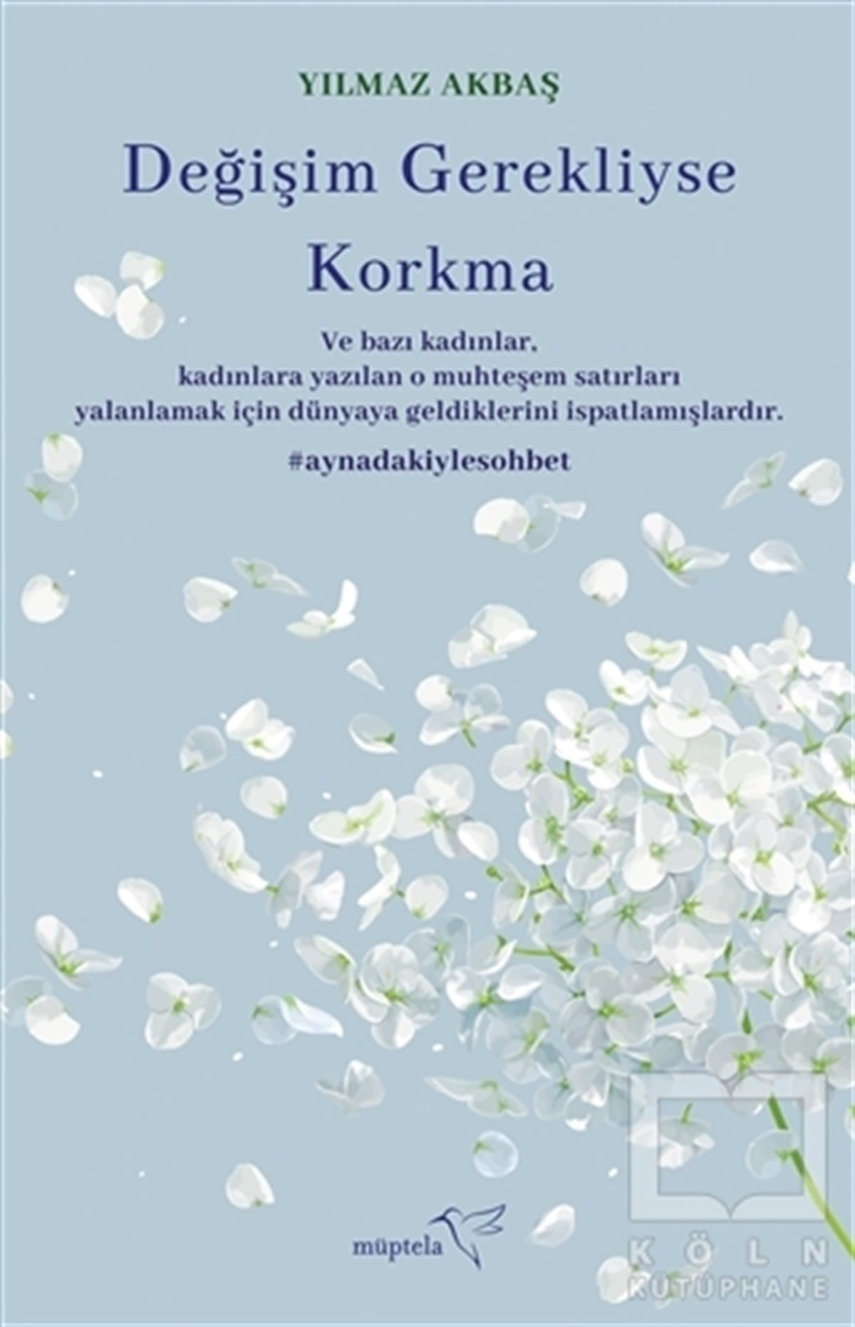 Yılmaz AkbaşDeneme KitaplarıDeğişim Gerekliyse Korkma