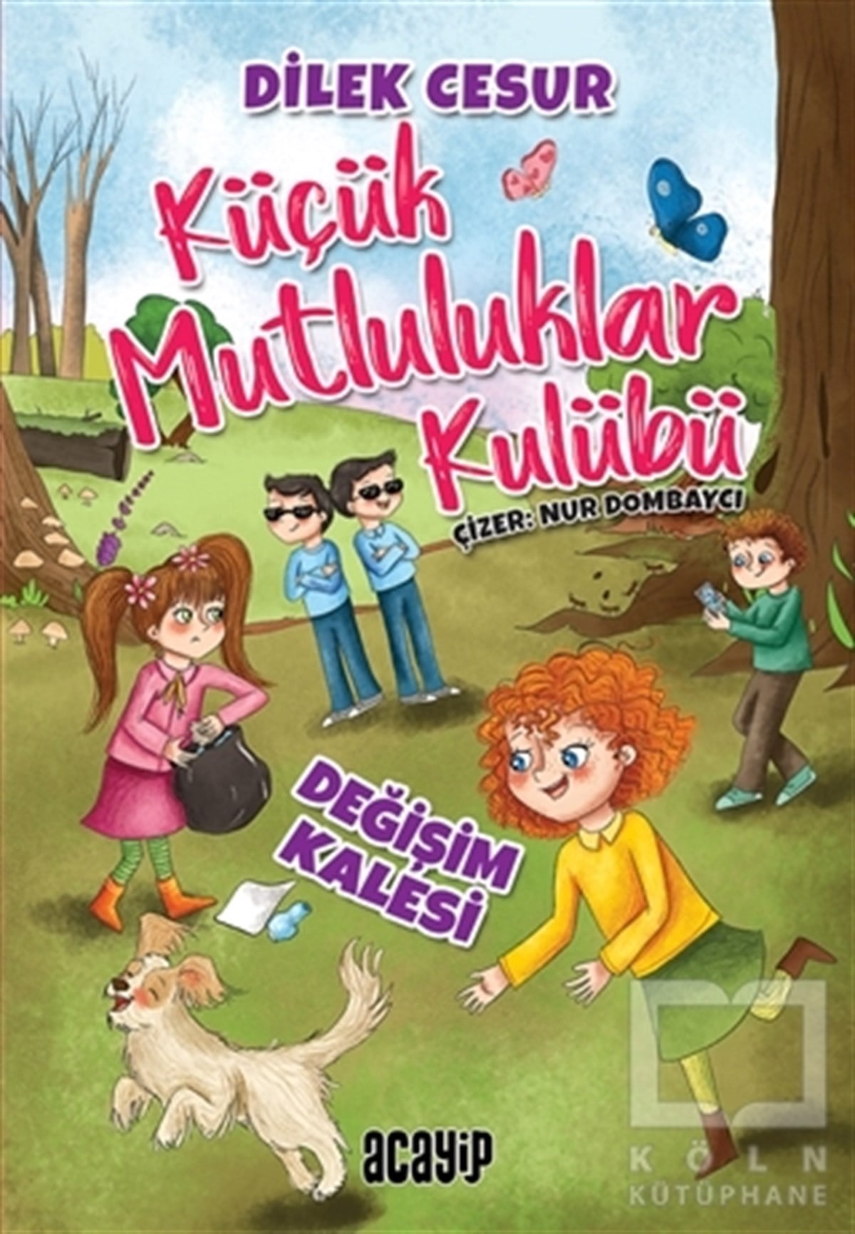 Dilek CesurÇocuk RomanlarıDeğişim Kalesi - Küçük Mutluluklar Kulübü