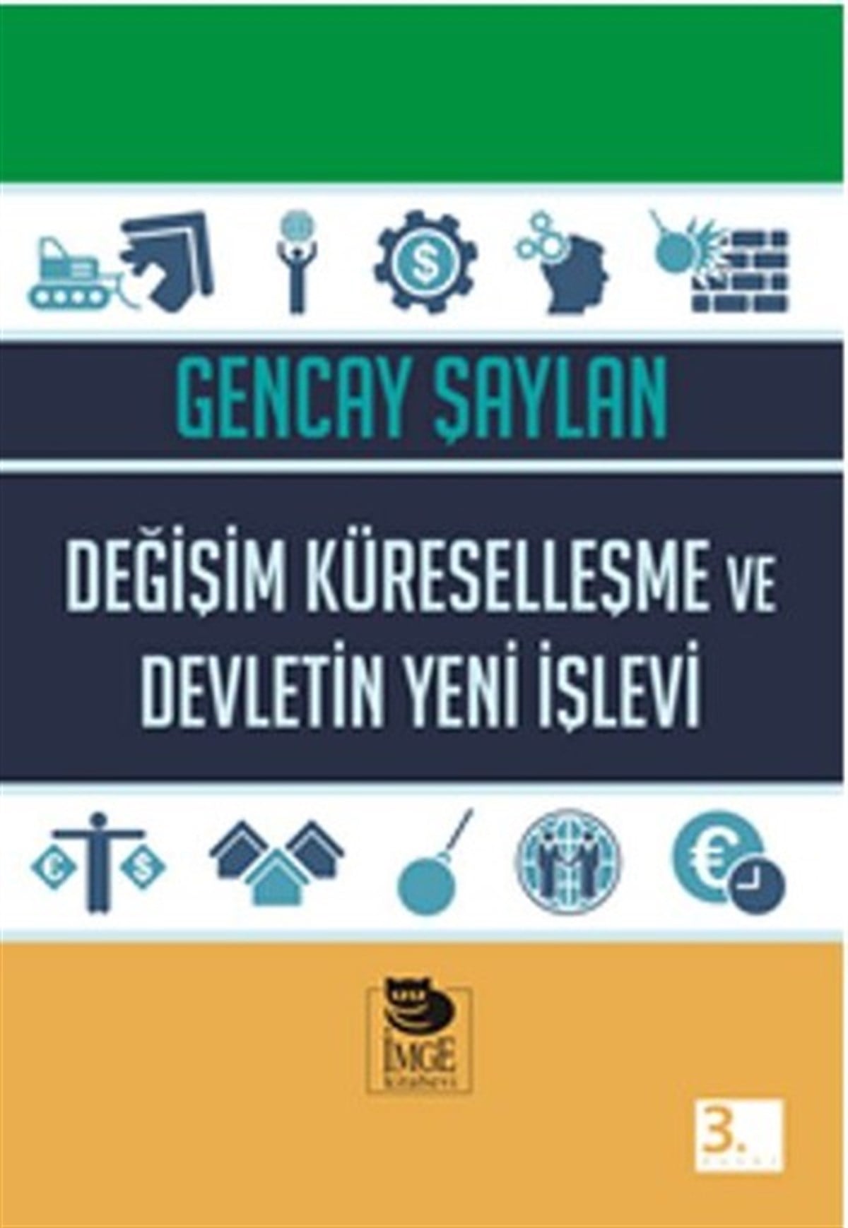 Gencay ŞaylanGenel Politika & Siyaset Bilim & Siyaset Tarihi KitaplarıDeğişim Küreselleşme ve Devletin Yeni İşlevi