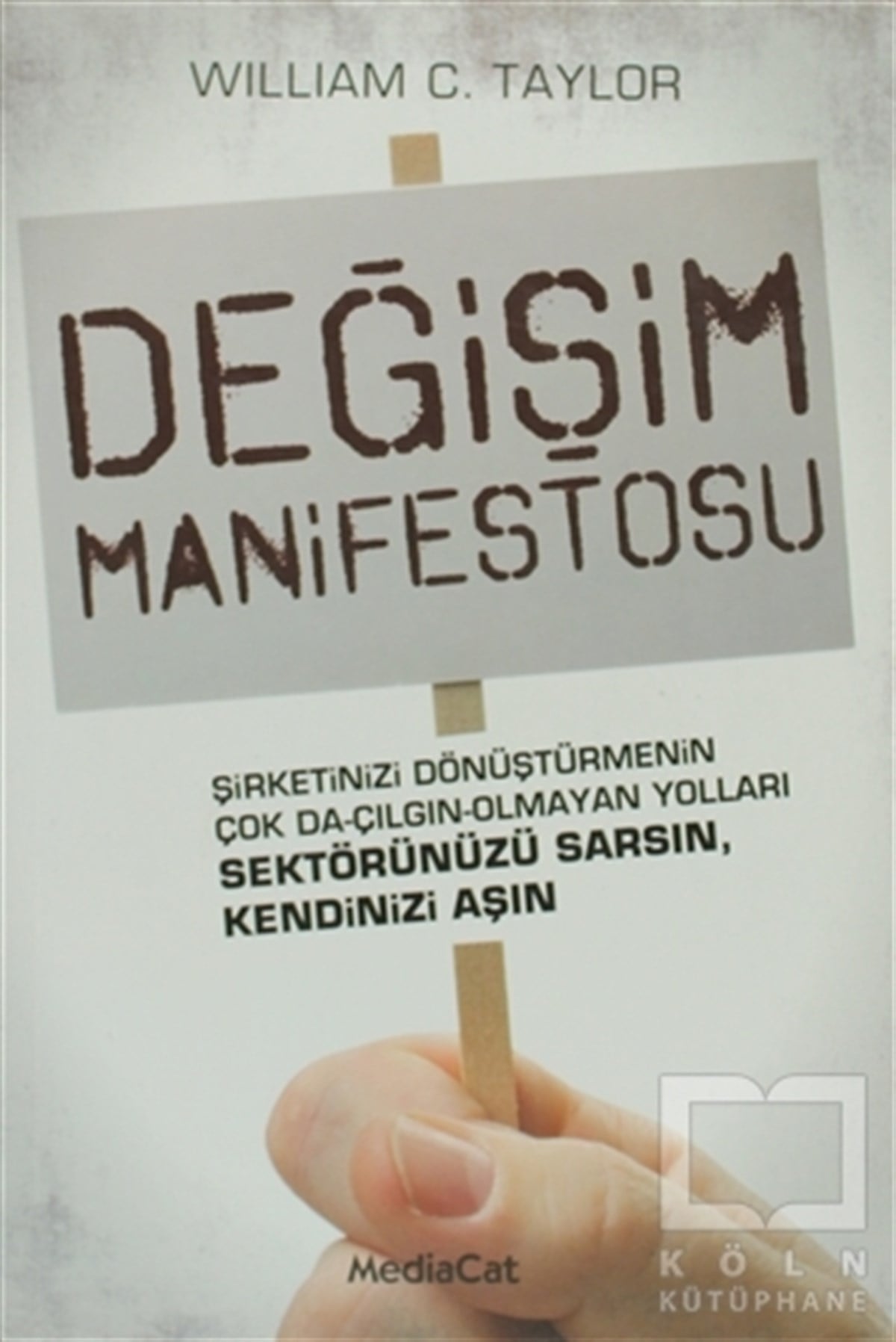 William C.Taylorİş DünyasıDeğişim Manifestosu