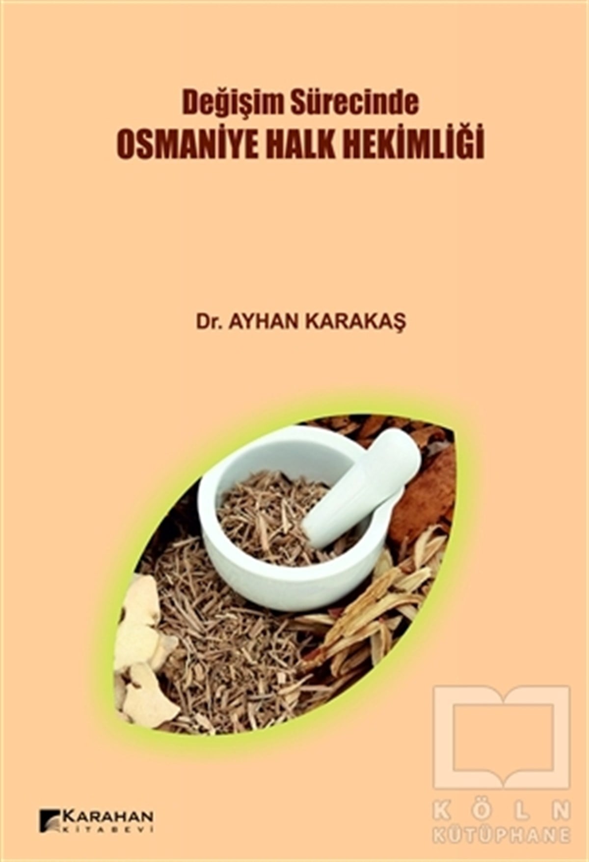 Ayhan KarakaşAkademikDeğişim Sürecinde Osmaniye Halk Hekimliği