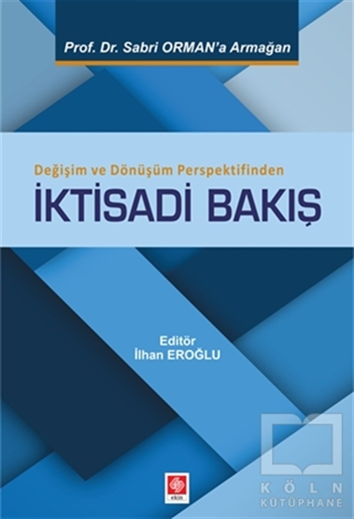 İhsan EroğluDiğerDeğişim ve Dönüşüm Perspektifinden İktisadi Bakış
