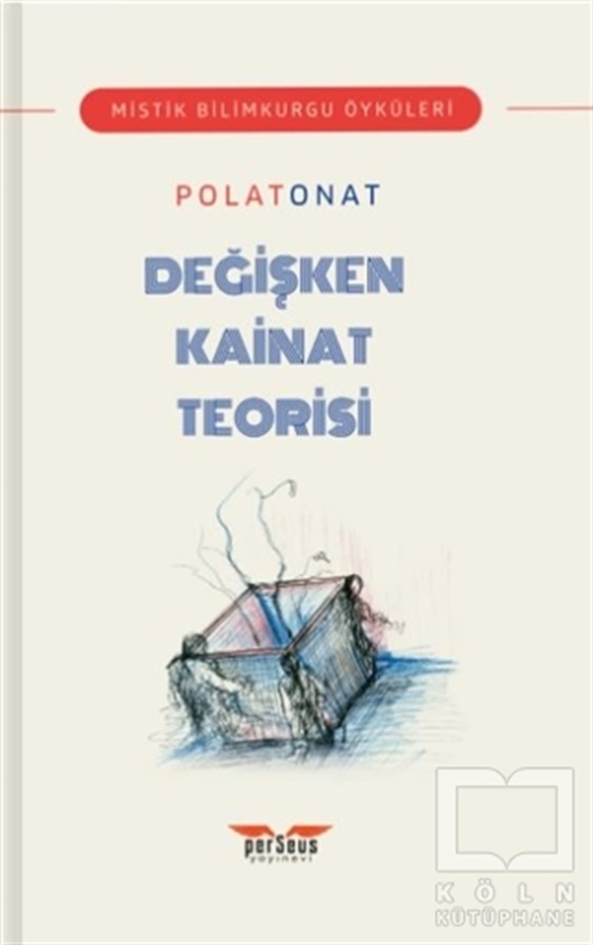 Polat OnatTürkçe RomanlarDeğişken Kainat Teorisi