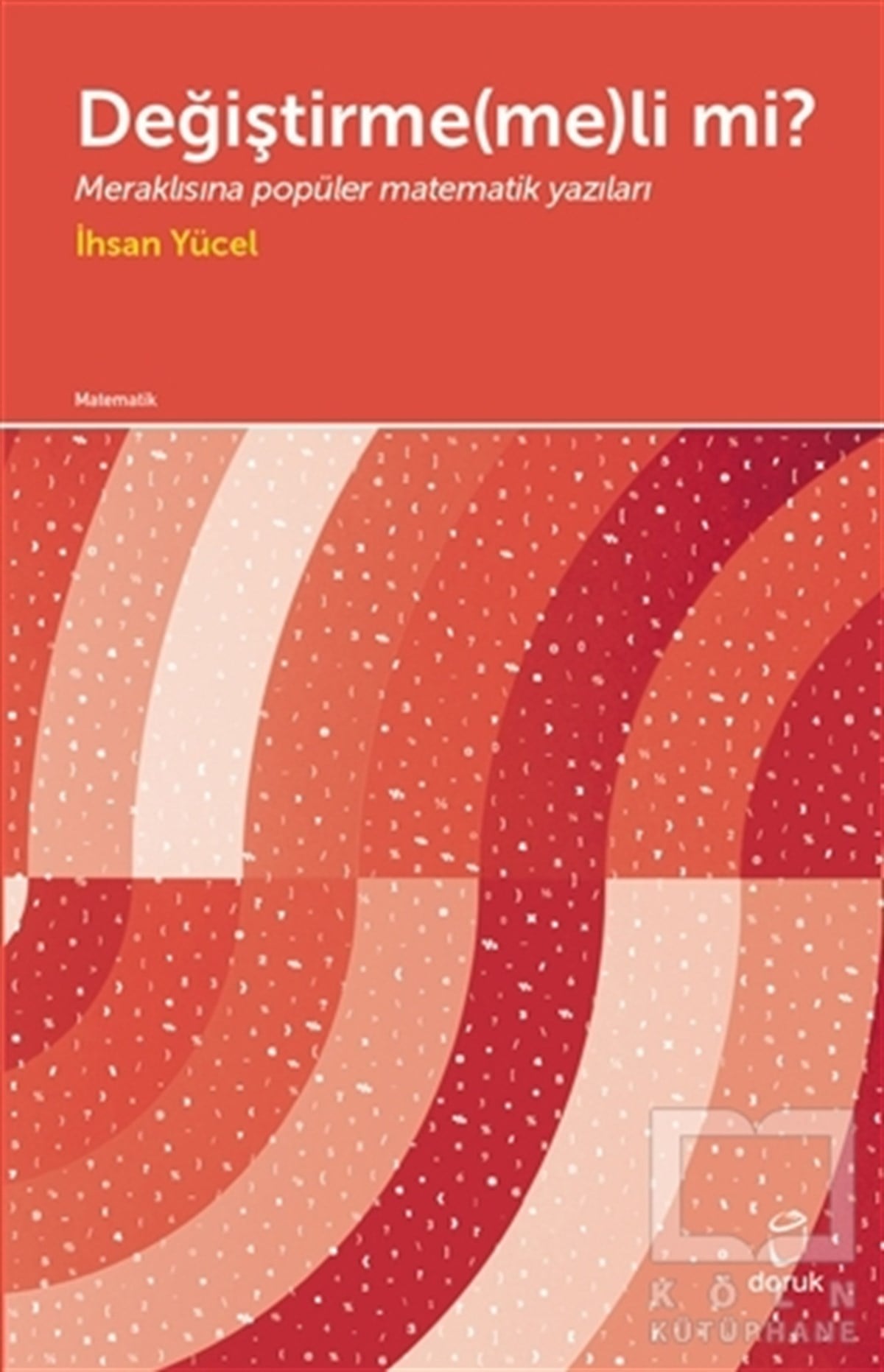İhsan YücelMatematik - GeometriDeğiştirme(me)li mi?